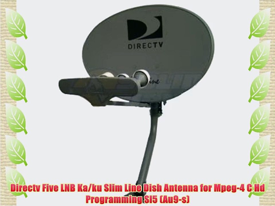 Directv Five LNB Ka/ku Slim Line Dish Antenna for Mpeg-4 C Hd Programming Sl5 (Au9-s)