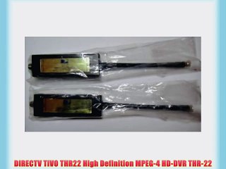 DIRECTV TiVO THR22 High Definition MPEG-4 HD-DVR THR-22