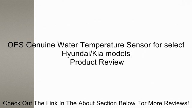 OES Genuine Water Temperature Sensor for select Hyundai/Kia models Review