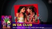 In Da Club Full HD Audio Tamanchey Ikka Singh & Intense Nikhil Dwivedi & Richa Chadda -