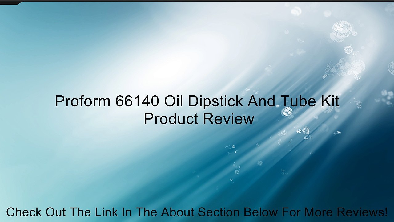 Proform 66140 Oil Dipstick And Tube Kit Review