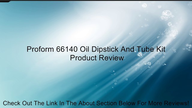 Proform 66140 Oil Dipstick And Tube Kit Review
