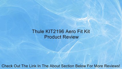Thule KIT2196 Aero Fit Kit Review