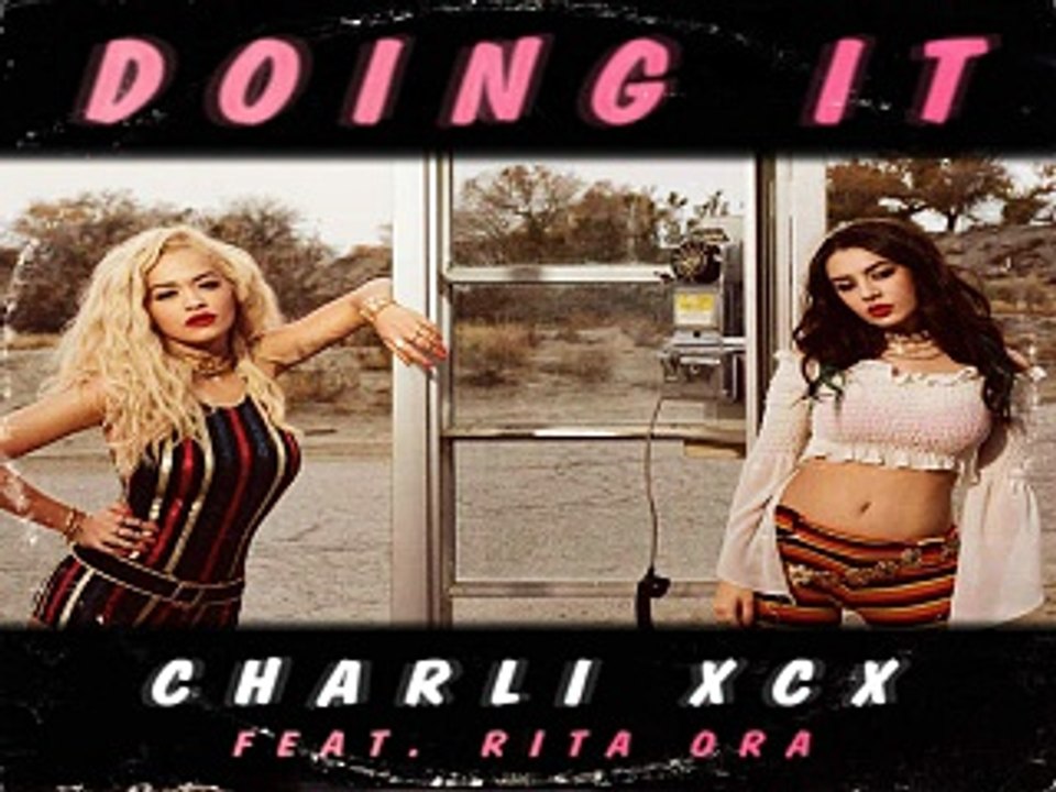 [ DOWNLOAD MP3 ] Charli XCX - Doing It (feat. Rita Ora) [ iTunesRip ]