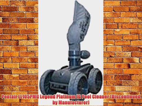 Pentair LL105PMG Legend Platinum IG Pool Cleaner (Discontinued by Manufacturer)