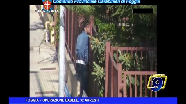 FOGGIA | Operazione Babele, 32 arresti