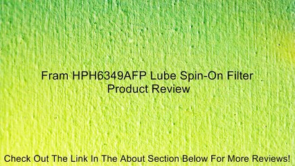 Fram HPH6349AFP Lube Spin-On Filter Review