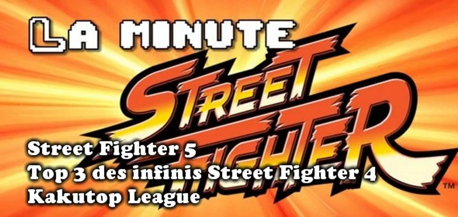 La minute STREET FIGHTER #4 : La prochaine exhibition sur Street Fighter 5 & la Kakutop League