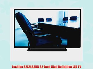 Toshiba 32J2433DB 32-Inch High Definition LED TV