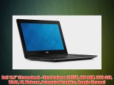 Dell 11.6 Chromebook - (Intel Celeron 2955U 4Gb RAM 16Gb SSD WLAN BT Webcam Integrated Graphics
