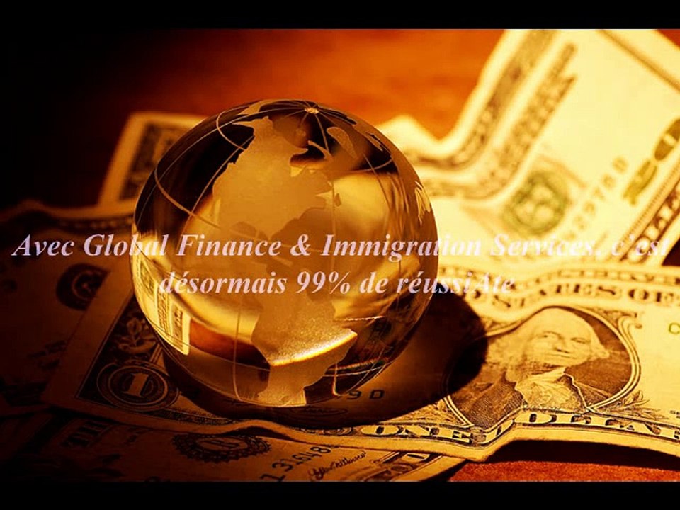 99 % de chance Désormais avec globalfinanceImmigrationServices