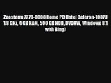 Zoostorm 7270-8008 Home PC (Intel Celeron-1037U 1.8 GHz 4 GB RAM 500 GB HDD DVDRW Windows 8.1