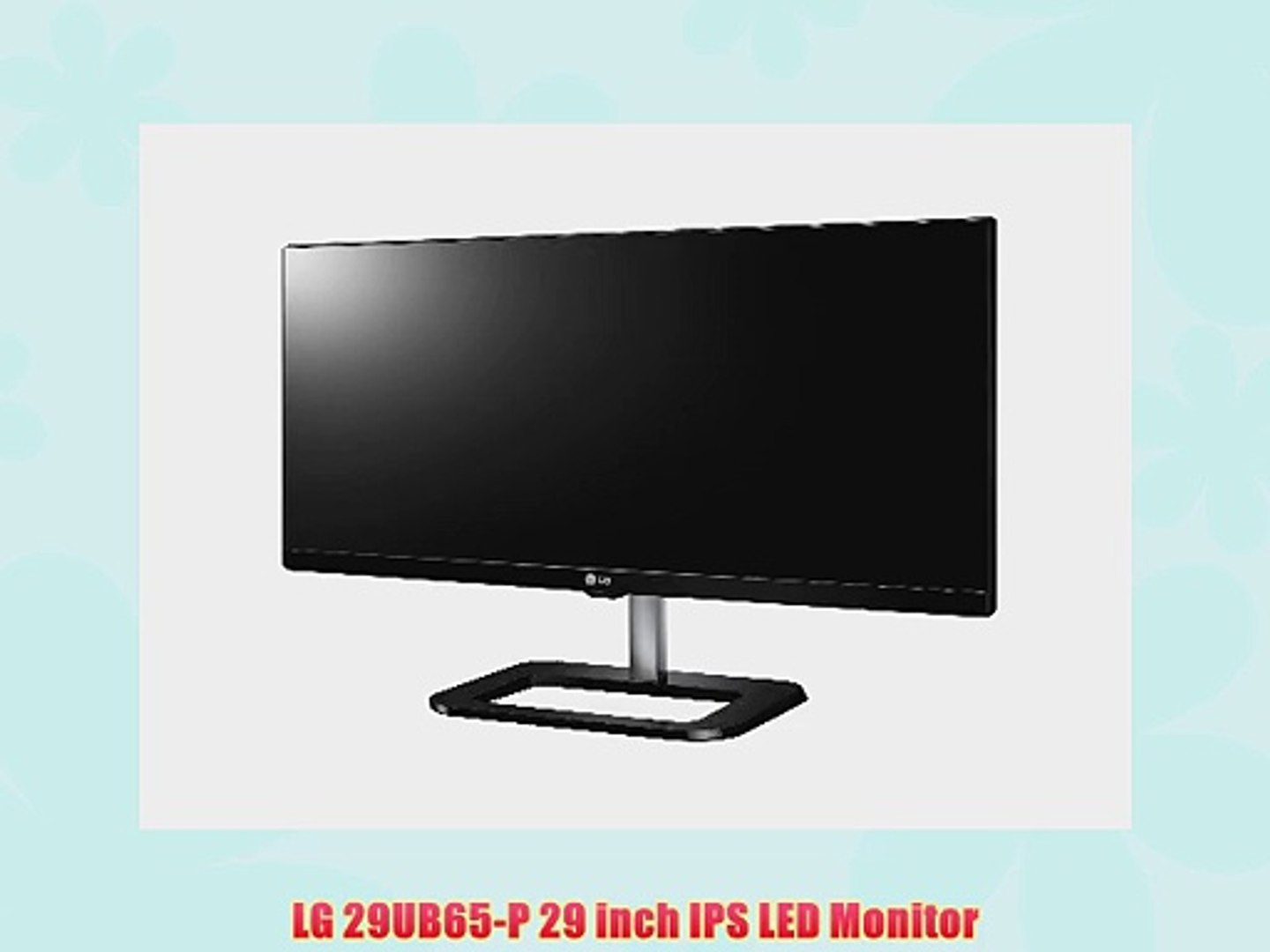 LG 29UB65-P 29 inch IPS LED Monitor - video Dailymotion