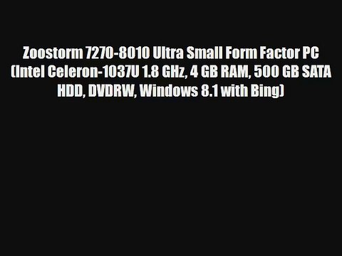 Zoostorm 7270-8010 Ultra Small Form Factor PC (Intel Celeron-1037U 1.8 GHz 4 GB RAM 500 GB