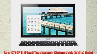Acer C720P 11.6-inch Touchscreen Chromebook (White) (Intel Celeron 2955U 1.4GHz 2GB RAM 16GB