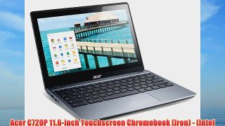 Acer C720P 11.6-inch Touchscreen Chromebook (Iron) - (Intel Celeron 2955U 1.4GHz Processor