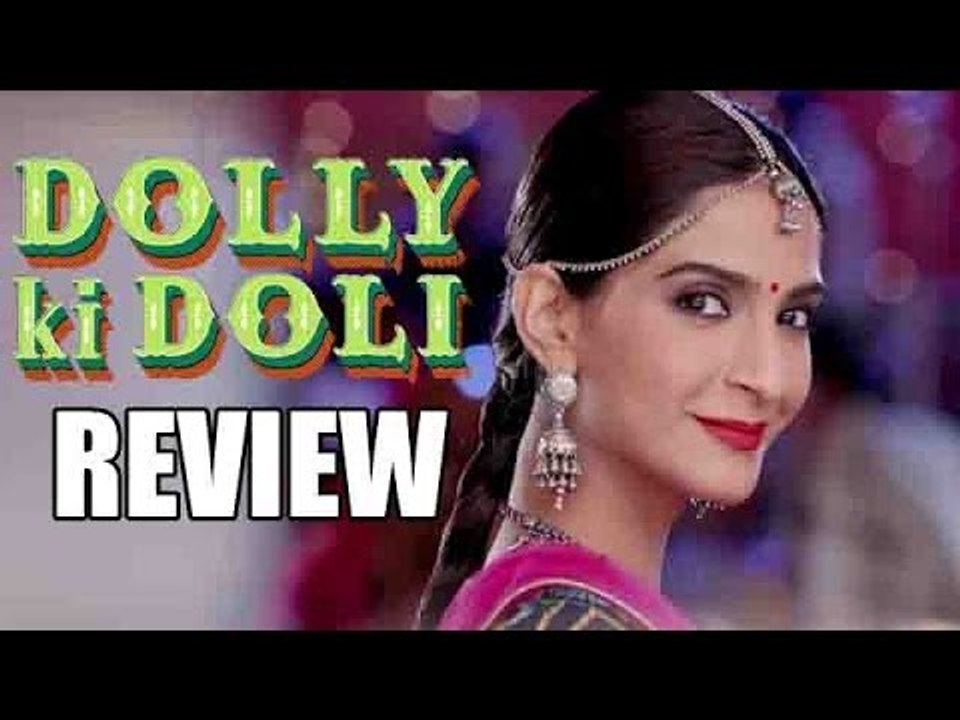 Dolly Ki Doli Movie Review | Sonam Kapoor, Pulkit Samrat, Rajkumar rao