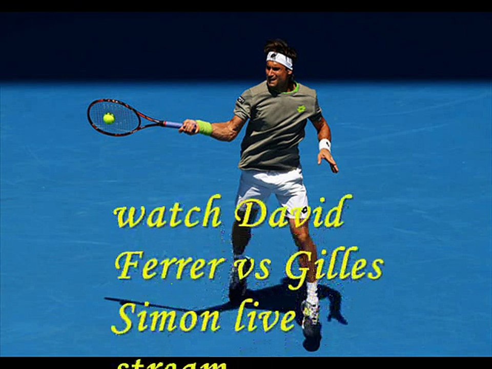 watch David Ferrer vs Gilles Simon live stream