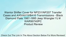Warrior Shifter Cover for NP231/NP207 Transfer Cases and AX5/AX15/BA10 Transmissions - Black Diamond Plate 1987-1995 Jeep Wrangler YJ # WAR90740PC Review