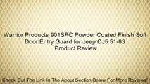 Warrior Products 901SPC Powder Coated Finish Soft Door Entry Guard for Jeep CJ5 51-83 Review
