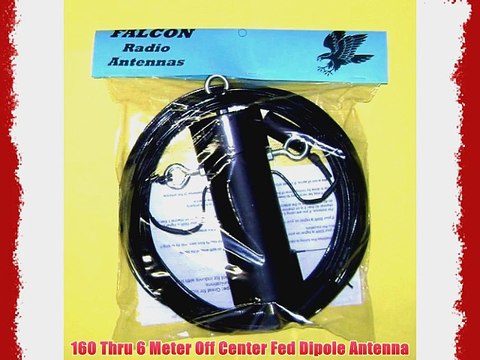 1 Falcon 160-10 Meter Off Center Fed Dipole Amateur Ham Radio Antenna