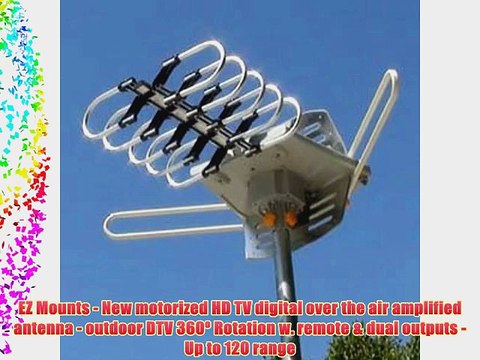 EZ Mounts - New motorized HD TV digital over the air amplified antenna - outdoor DTV 360? Rotation
