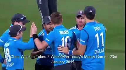Chris Woakes Takes 2 Wickets in Today's Match Game - 23rd January 2015