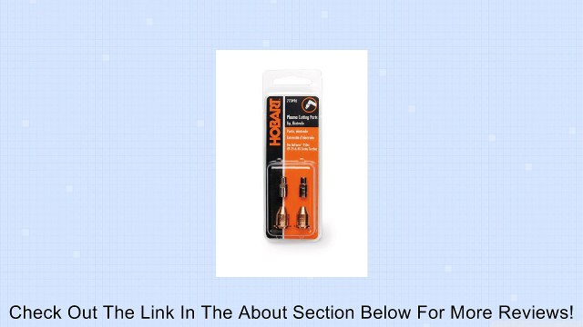 Hobart 770496 Contact Tip and Electrode Kit for AirForce 250Ci Plasma Torch, 2-Pack Review