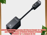 SAMSUNG NOTEBOOKS Samsung LAN Ethernet DongleSERIES9 LAN ETHERNET DONGLE NP900X3B NP900X3C