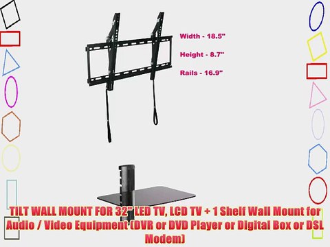 TILT WALL MOUNT FOR 32 LED TV LCD TV 1 Shelf Wall Mount for Audio / Video Equipment (DVR