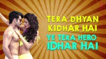 Palat - Tera Hero Idhar Hai Full Song with Lyrics - Main Tera Hero - Varun Dhawan, Nargis