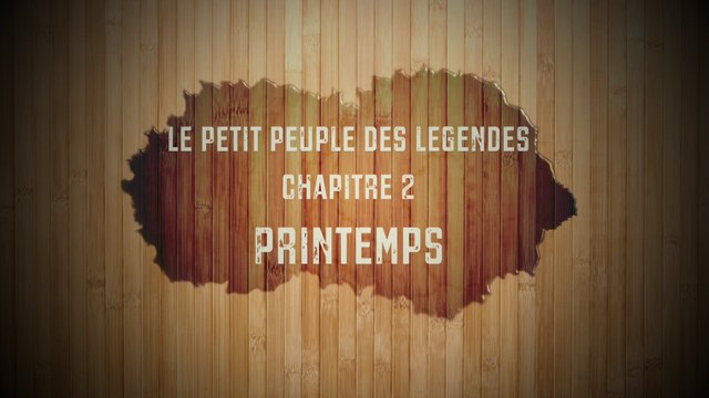 Le petit peuple des légendes - chapitre 2 - Printemps