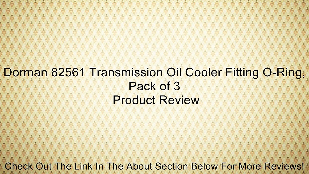 Dorman 82561 Transmission Oil Cooler Fitting O-Ring, Pack of 3 Review