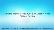 Genuine Toyota 17882-42012 Air Cleaner Hose Review