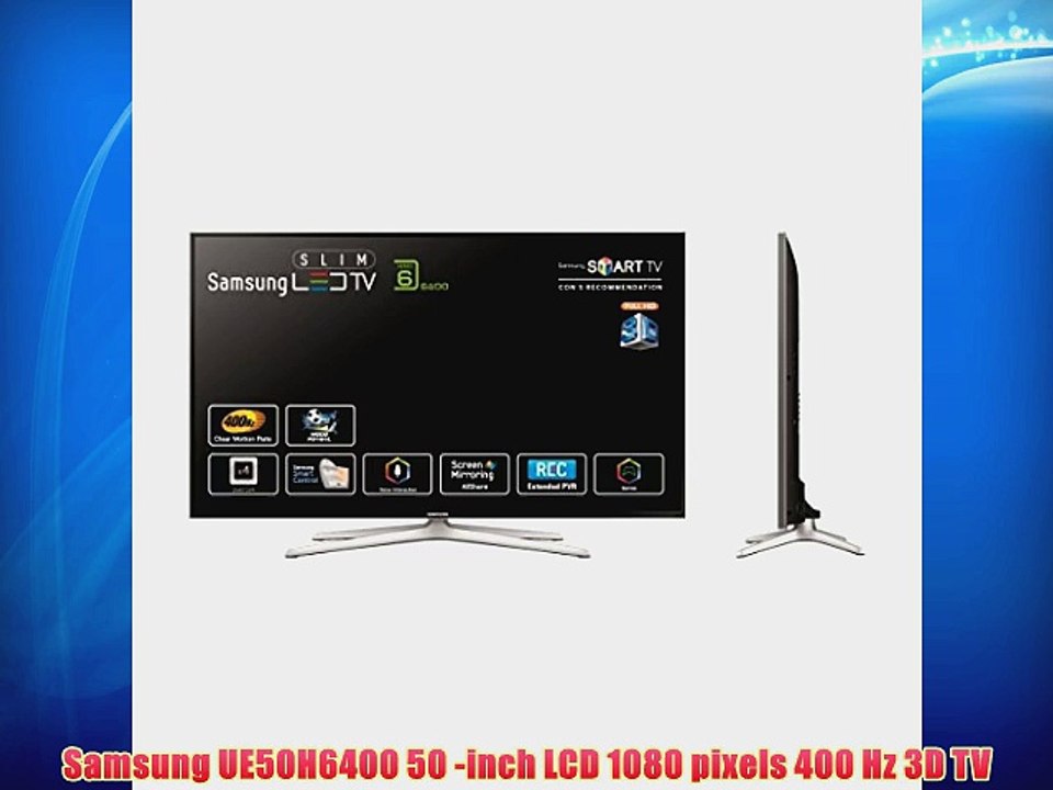 Samsung UE50H6400 50 -inch LCD 1080 pixels 400 Hz 3D TV