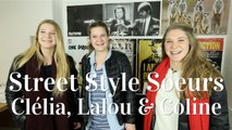 Street Style Soeurs - Clélia, Lalou & Coline