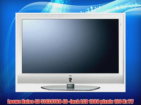 Loewe Xelos 40 51439T80 40 -inch LCD 1080 pixels 100 Hz TV