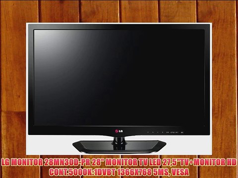 LG MONITOR 28MN30D-PR 28 MONITOR TV LED 275TV MONITOR HD CONT.5000K:1DVBT 1366X768 5MS VESA