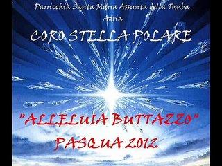 alleluia di francesco buttazzo cantata dal coro stella polare pasqua 2012