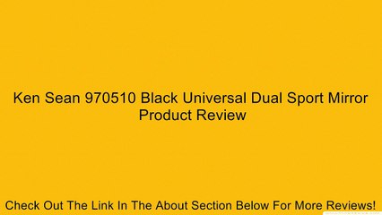 Ken Sean 970510 Black Universal Dual Sport Mirror Review