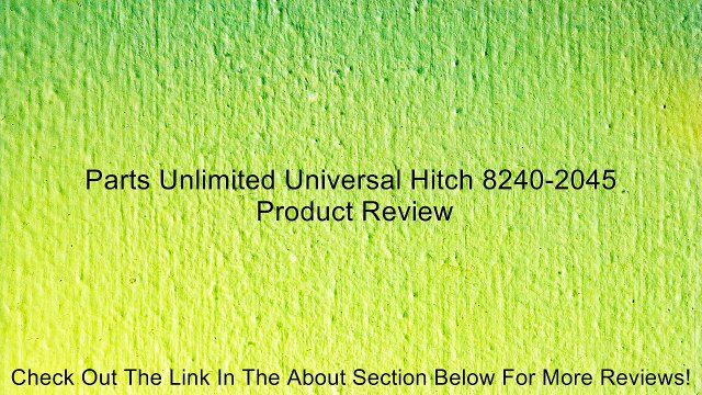 Parts Unlimited Universal Hitch 8240-2045 Review