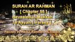 SURAH AR RAHMAN [ Chapter 55 ] Recited by Abdul Rahman As Sudais