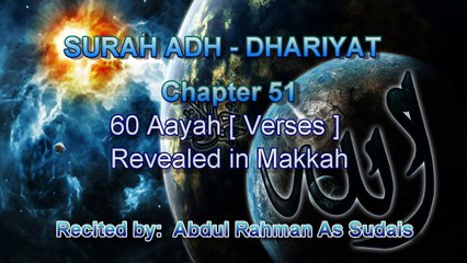 SURAH ADH DHARIYAT Chapter 51 by AbdulRahman As Sudais