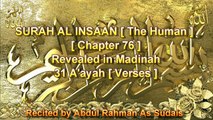 SURAH AL INSAAN [The Human]Recited by AbdulRahman As Sudais
