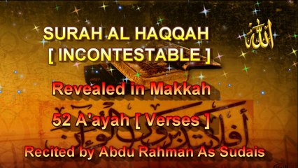 SURATUL HAQQAH [ Incontestable ] Recited by Abdul Rahman As Sudais