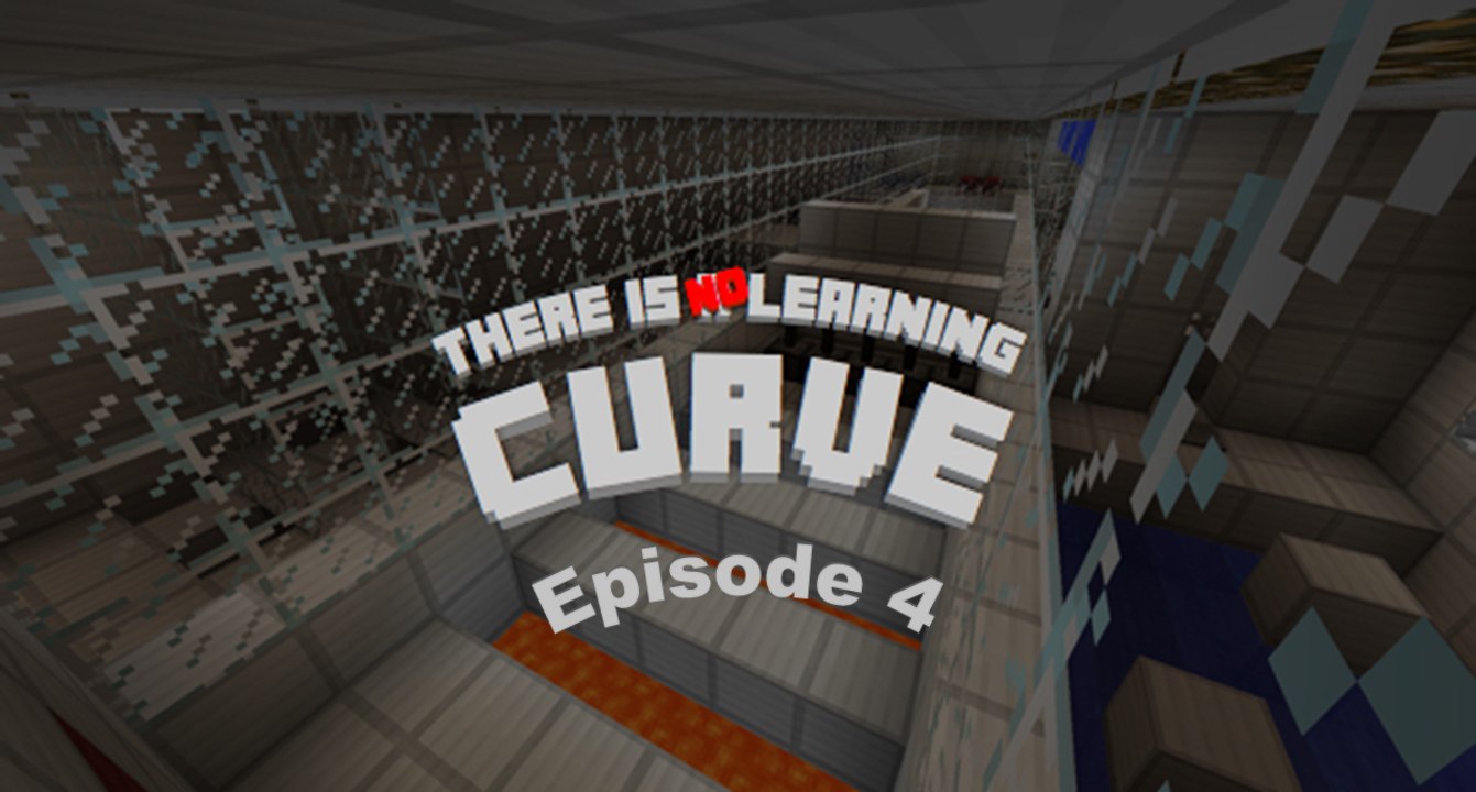 Minecraft: There is no Learning Curve [4/5]