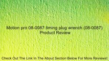 Motion pro 08-0087 timing plug wrench (08-0087) Review