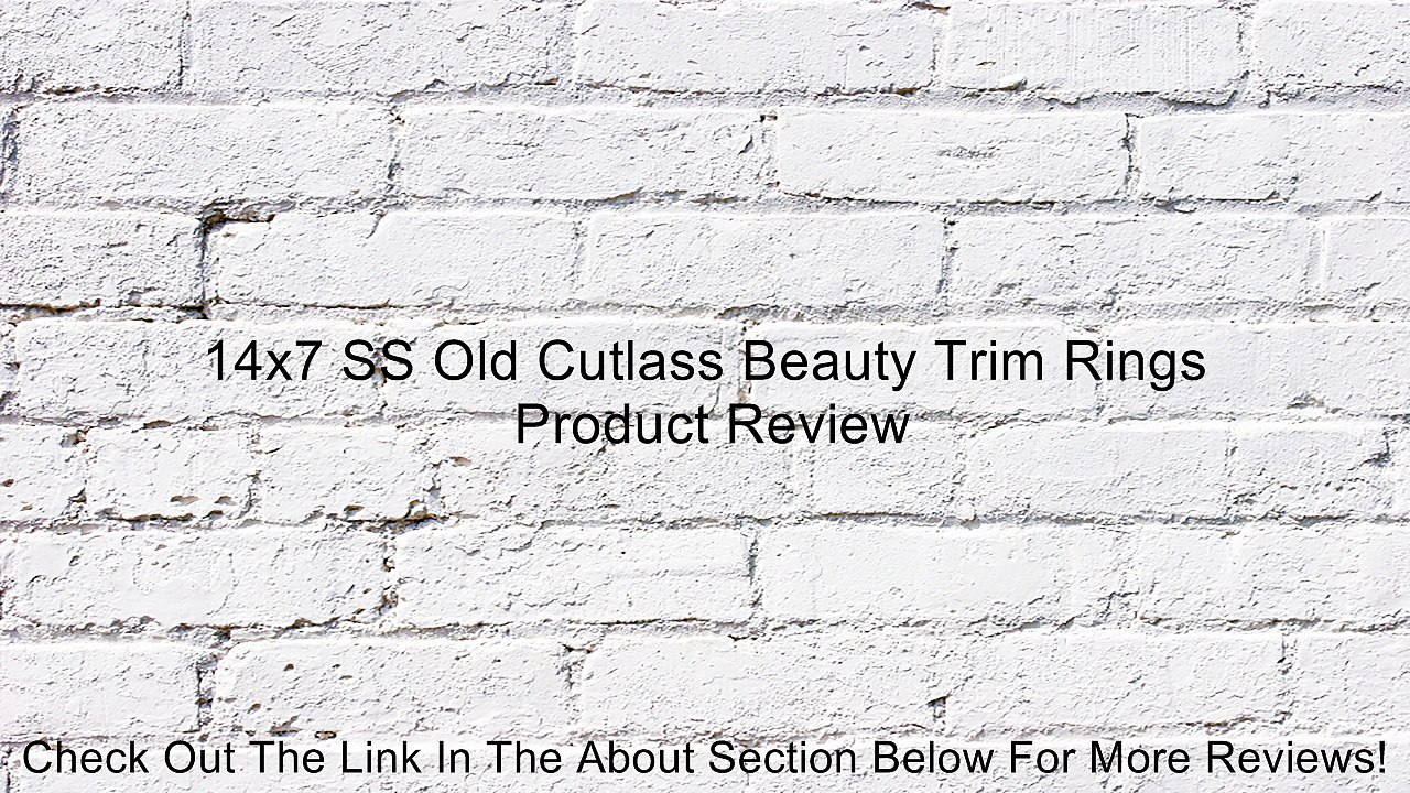 14x7 SS Old Cutlass Beauty Trim Rings Review