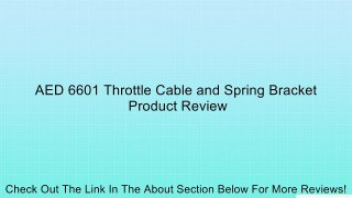 AED 6601 Throttle Cable and Spring Bracket Review