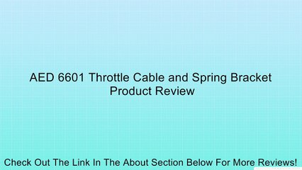 AED 6601 Throttle Cable and Spring Bracket Review